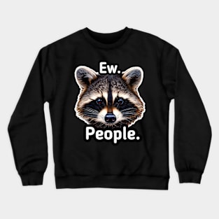 Ew People - Trash Panda Raccoon Crewneck Sweatshirt